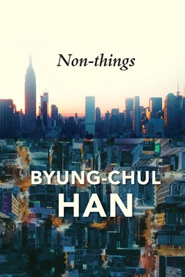 Non-Things: Upheaval in the Lifeworld foto