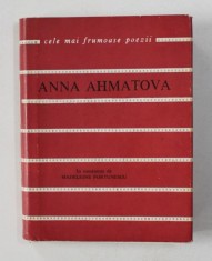 Anna Ahmatova - Poezii (Tineretului, 1967, Cele mai frumoase poezii) poeta Rusia sovietica poezie versuri: dragostea suferinta libertatea moartea RARA