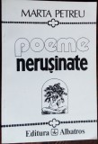 MARTA PETREU - POEME NERUSINATE (VERSURI, editia princeps - 1993)