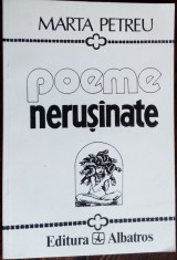 MARTA PETREU - POEME NERUSINATE (VERSURI, editia princeps - 1993) foto