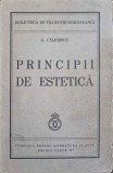 PRINCIPII DE ESTETICA. PRIMA EDITIE-COORDONATORI: G. CALINESCU, M. BENIUC, AL. ROSETTI, T. VIANU, AL. DIMA,-247032