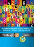 Matematica si explorarea mediului. Caiet de aplicatii - Clasa a II-a