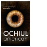 Ochiul American - Constantin Virgil Gheorghiu