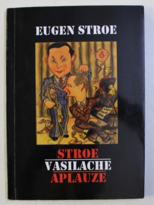 STROE - VASILACHE , APLAUZE de EUGEN STROE , 2011 foto