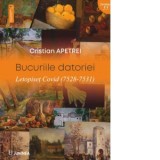 Bucuriile datoriei. Letopiset Covid (7528-7531) - Cristian Apetrei