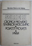 Scrieri. Cronica Mehadiei si a Bailor Herculane. Povesti Mosasti scolarilor rumanesti. Varia &ndash; Nicolae Stoica de Hateg (coperta uzata)