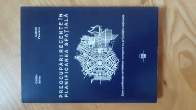 Catalin Sarbu , Gabriel Pascariu - Preocupari recente in planificarea spatiala ( 2008 ) arhitectura urbanism constructii foto