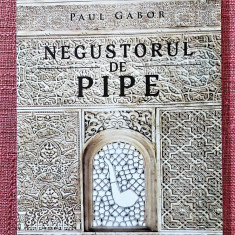 Negustorul de pipe. Editura Herg Benet, 2018 - Paul Gabor