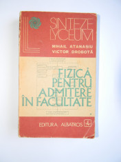 Fizica pentru admitere in facultate - Vol 1 - Mihail Atanasiu, Victor Dobrota foto