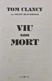Viu sau Mort - Tom Clancy - Rao 2013 - 670 pagini - Coperta Cartonata - Roman Politist, Actiune, Thriller