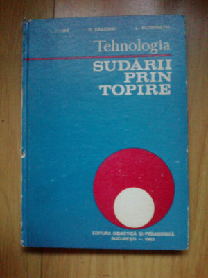 n4 TEHNOLOGIA SUDARII PRIN TOPIRE - G. ZGURA, D. RAILEANU, L. SCOROBETIU foto