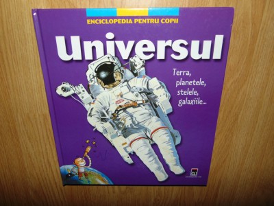 ENCICLOPEDIA PENTRU COPII-UNIVERSUL -TERRA,PLANETELE,STELELE,GALAXIILE foto