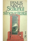 Fănuș Neagu - Scaunul singurătății (editia 1987)