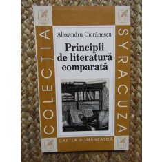 PRINCIPII DE LITERATURA COMPARATA de ALEXANDRU CIORANESCU