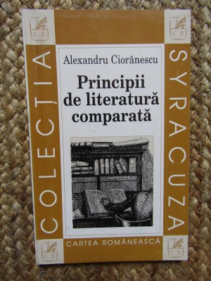 PRINCIPII DE LITERATURA COMPARATA de ALEXANDRU CIORANESCU foto