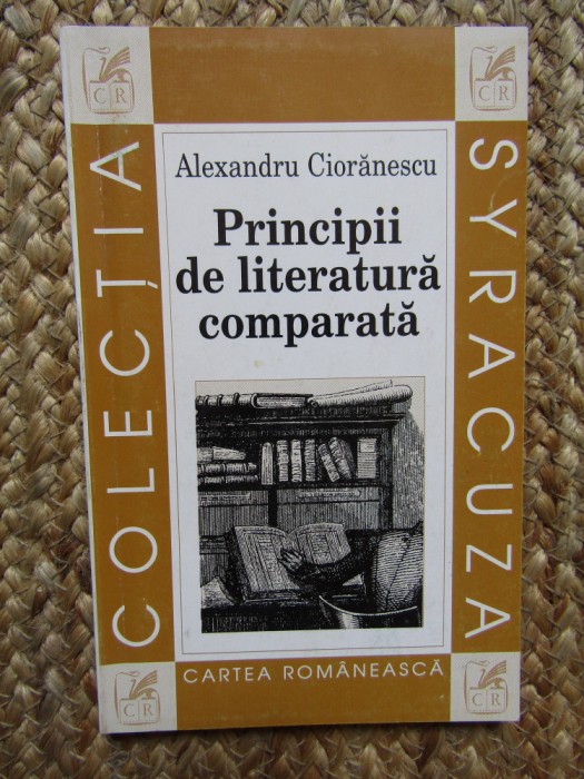 PRINCIPII DE LITERATURA COMPARATA de ALEXANDRU CIORANESCU