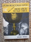 VALERIU BARGAU - UTOPIA PROFESORULUI DUNCA, ACS