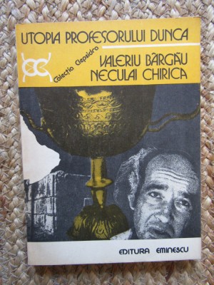 VALERIU BARGAU - UTOPIA PROFESORULUI DUNCA foto