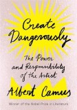 Create Dangerously - Albert Camus, Carte straina, Carti in engleza, Filosofie arta