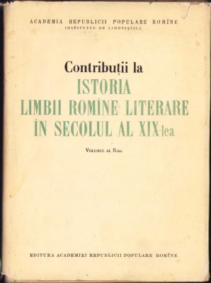 HST C874 Contribuții la istoria limbii rom&amp;icirc;ne literare &amp;icirc;n secolul al XIX-lea foto