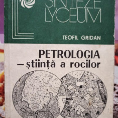 Teofil Gridan - Petrologia - stiinta a rocilor (1983)