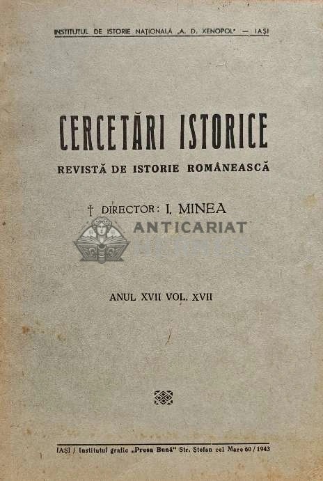 Cercetari istorice. Revista de istorie romaneasca, anul XVII VOL XVII - 1943 - I. Minea (C176)