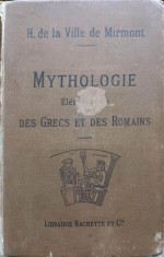 MYTHOLOGIE ELEMENTAIRE DES GRECS ET DES ROMAINS-H. DE LA VILLE DE MIRMONT-238342