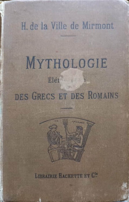 MYTHOLOGIE ELEMENTAIRE DES GRECS ET DES ROMAINS-H. DE LA VILLE DE MIRMONT-238342