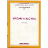 Mad&#039;ari a Slov&aacute;ci - Boros Ferenc (Carte in Maghiara, 2003) Editura necunoscuta, 128 pagini