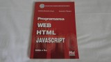 Programarea Aplicatiilor WEB - Limbajul HTML elemente de programare JavaScript, Tehnica