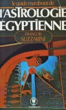 Cumpara ieftin L'astrologie &eacute;gyptienne - 1983 - Fran&ccedil;ois Suzzarini (@P155)