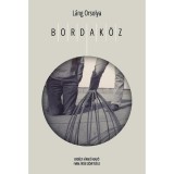 Bordak&ouml;z - L&aacute;ng Orsolya