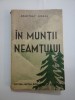 In Muntii Neamtului - Calistrat Hogas - Editia IV, 1939, Cartea Romaneasca Bucuresti, Roman