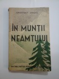 IN MUNTII NEAMTULUI - CALISTRAT HOGAS - 1939