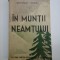 IN MUNTII NEAMTULUI - CALISTRAT HOGAS - 1939
