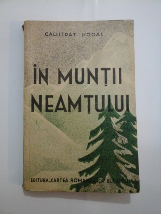 IN MUNTII NEAMTULUI - CALISTRAT HOGAS - 1939