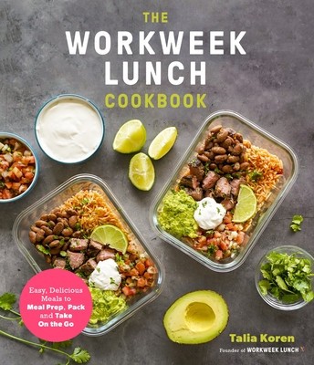 The Workweek Lunch Cookbook: Easy, Delicious Meals to Meal Prep, Pack and Take on the Go foto