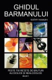Ghidul barmanului. Peste 700 de retete de bauturi alcoolice si nealcoolice. Kathy Hamlin. Editura MAST