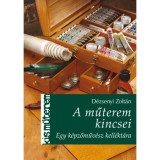 A műterem kincsei - Egy k&eacute;pzőműv&eacute;sz kell&eacute;kt&aacute;ra - D&eacute;zsenyi Zolt&aacute;n
