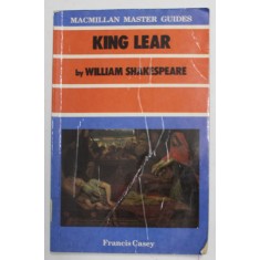 MACMILLAN MASTER GUIDES - KING LEAR by WILLIAM SHAKESPEARE by FRANCIS CASEY , LIPSA PAGINA DE TITLU , PREZINTA PETE SI URME DE INDOIRE SI DE UZURA