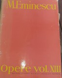 EMINESCU OPERE VOLUMUL XIII Publicistica 1882-1883, 1888-1889 - 1985
