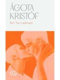 Cumpara ieftin Ieri. Nu conteaza/Agota Kristof