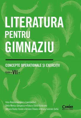 Literatura pentru gimnaziu. Concepte operaționale și exerciții. Clasa a VII-a foto