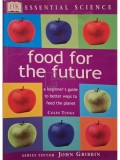 John Gribbin - Food for the future (Editia: 2002)