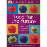 John Gribbin - Food for the future (Editia: 2002)