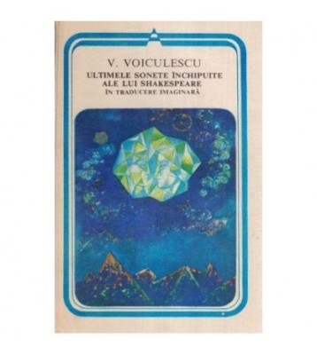 Vasile Voiculescu - Ultimele sonete inchipuite ale lui Shakespeare foto