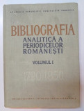 BIBLIOGRAFIA ANALITICA A PERIODICELOR ROMANESTI , VOL I : 1790 - 1850 - PARTEA I , 1966