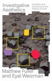 Investigative Aesthetics | Matthew Fuller, Eyal Weizman, Verso Books