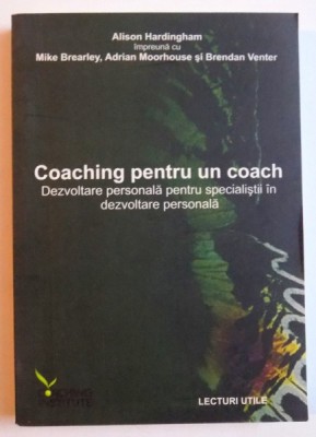 COACHING PENTRU UN COACH de ALISON HARDINGHAM...BRENDAN VENTER , 2007 foto