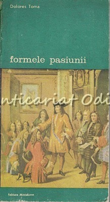 Formele Pasiunii - Dolores Toma foto